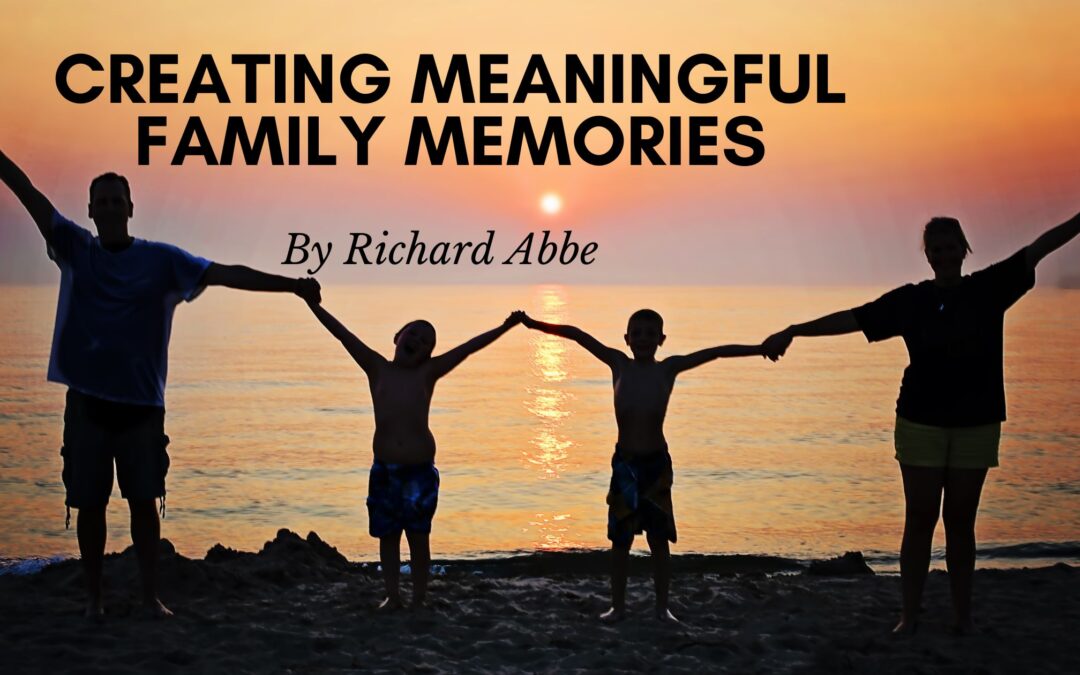 Creating Meaningful Family Memories