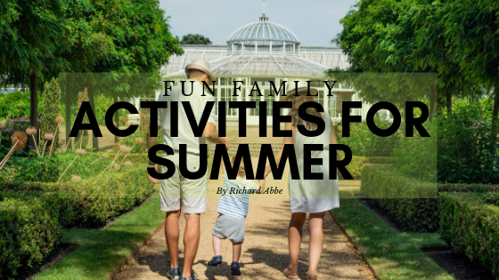 Fun Family Activities For Summer by Richard Abbe