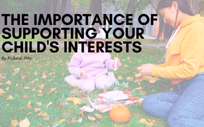 The Importance of Supporting Your Child’s Interests