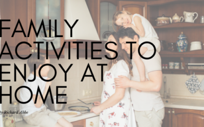 Family Activities to Enjoy at Home