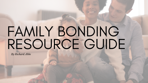 Family Bonding Resource Guide By Richard Abbe