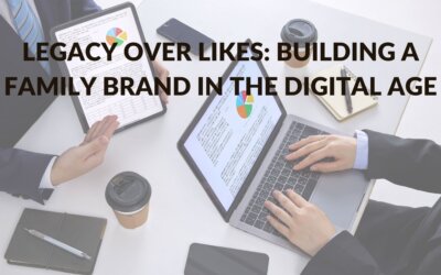 Legacy Over Likes: Building a Family Brand in the Digital Age