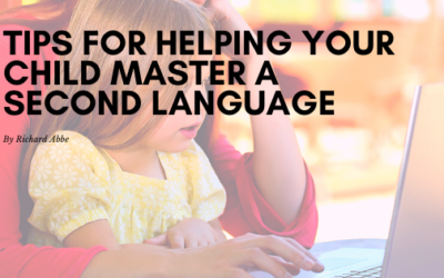 Tips for Helping Your Child Master a Second Language